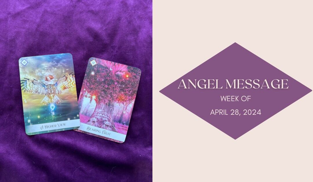 Angel Card Reading for April 28th – May 4th